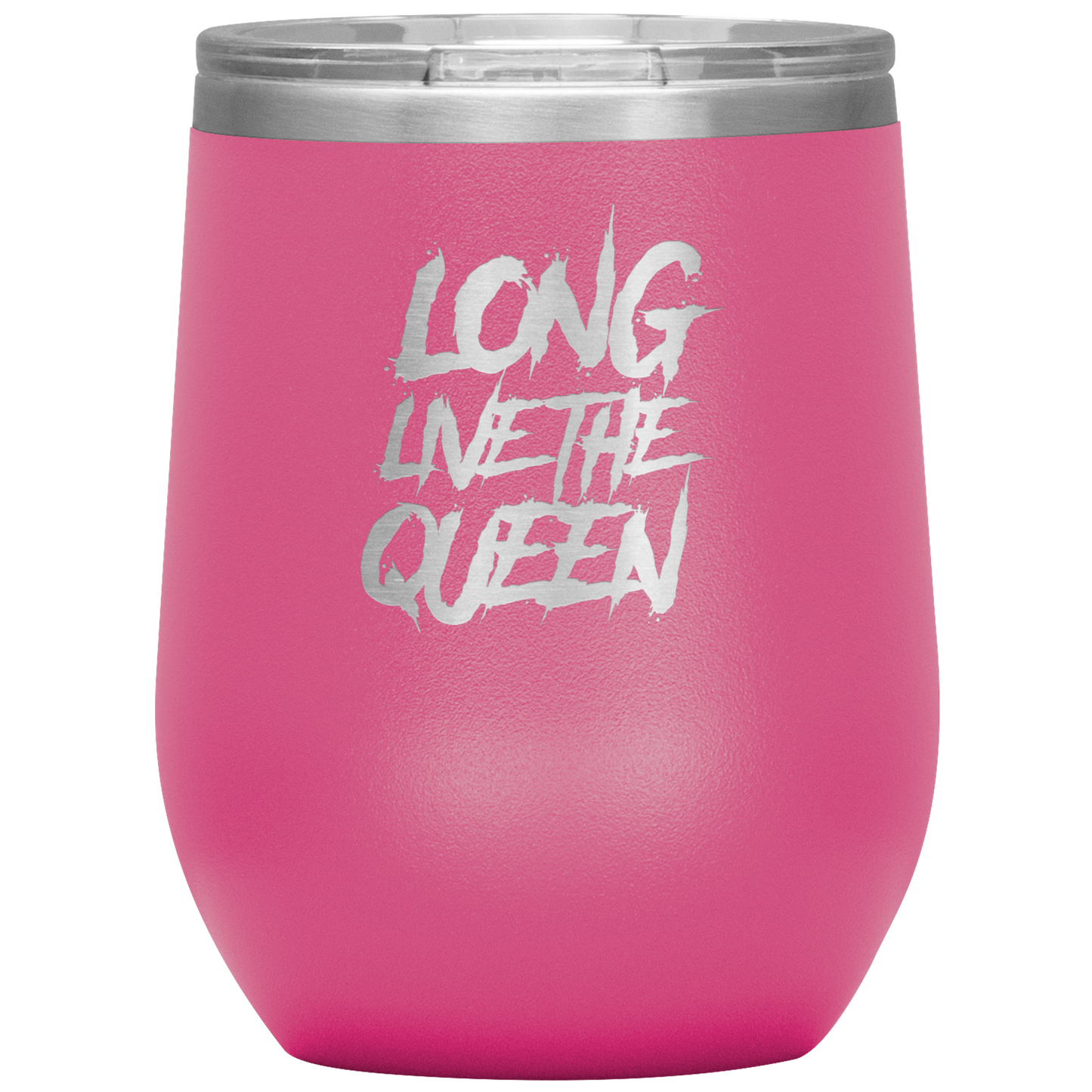 LONG LIVE THE QUEEN SAYING WINE TUMBLER