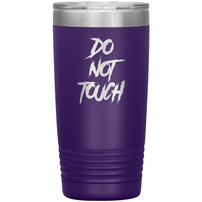 DO NOT TOUCH 20 OZ TUMBLER