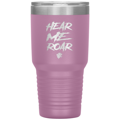 HEAR ME ROAR TUMBLER