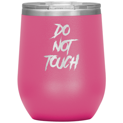 DO NOT TOUCH WINE TUMBLER