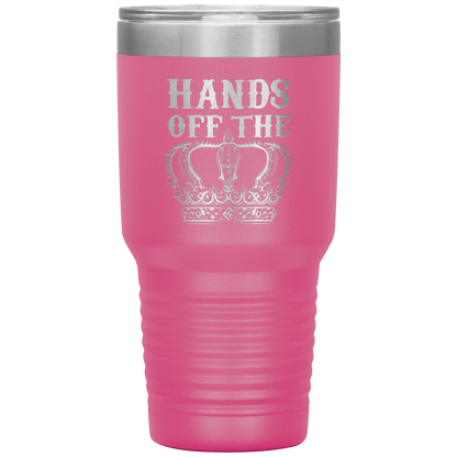 HANDS OFF THE CROWN TUMBLER