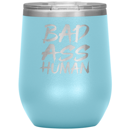 BAD ASS HUMAN WINE TUMBLER