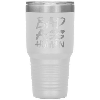 BAD ASS HUMAN TUMBLER