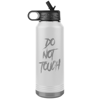 DO NOT TOUCH 32 0Z WATER BOTTLE