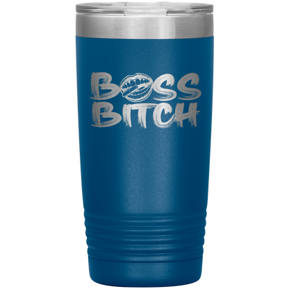 BOSS BITCH 20 0Z TUMBLER