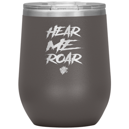 HEAR ME ROAR WINE TUMBLER