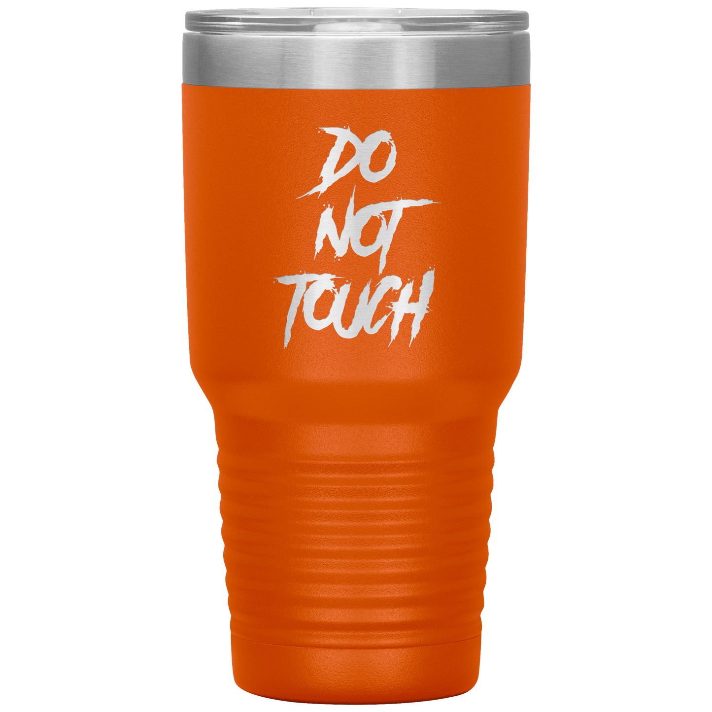 DO NOT TOUCH TUMBLER