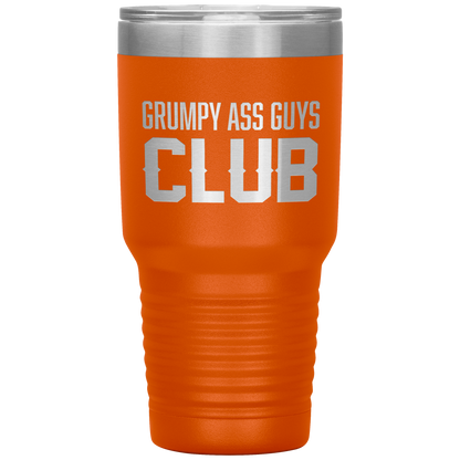 GRUMPY ASS GUYS CLUB TUMBLER