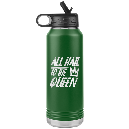 ALL HAIL TO THE QUEEN 32 0Z WATER BOTTLE