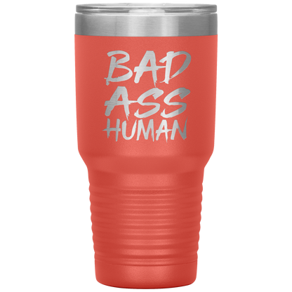 BAD ASS HUMAN TUMBLER