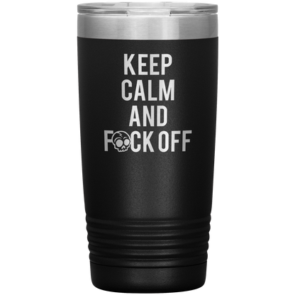 KEEP CALM AND F*CK OFF 20 OZ TUMBLER