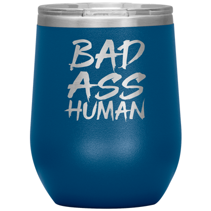 BAD ASS HUMAN WINE TUMBLER