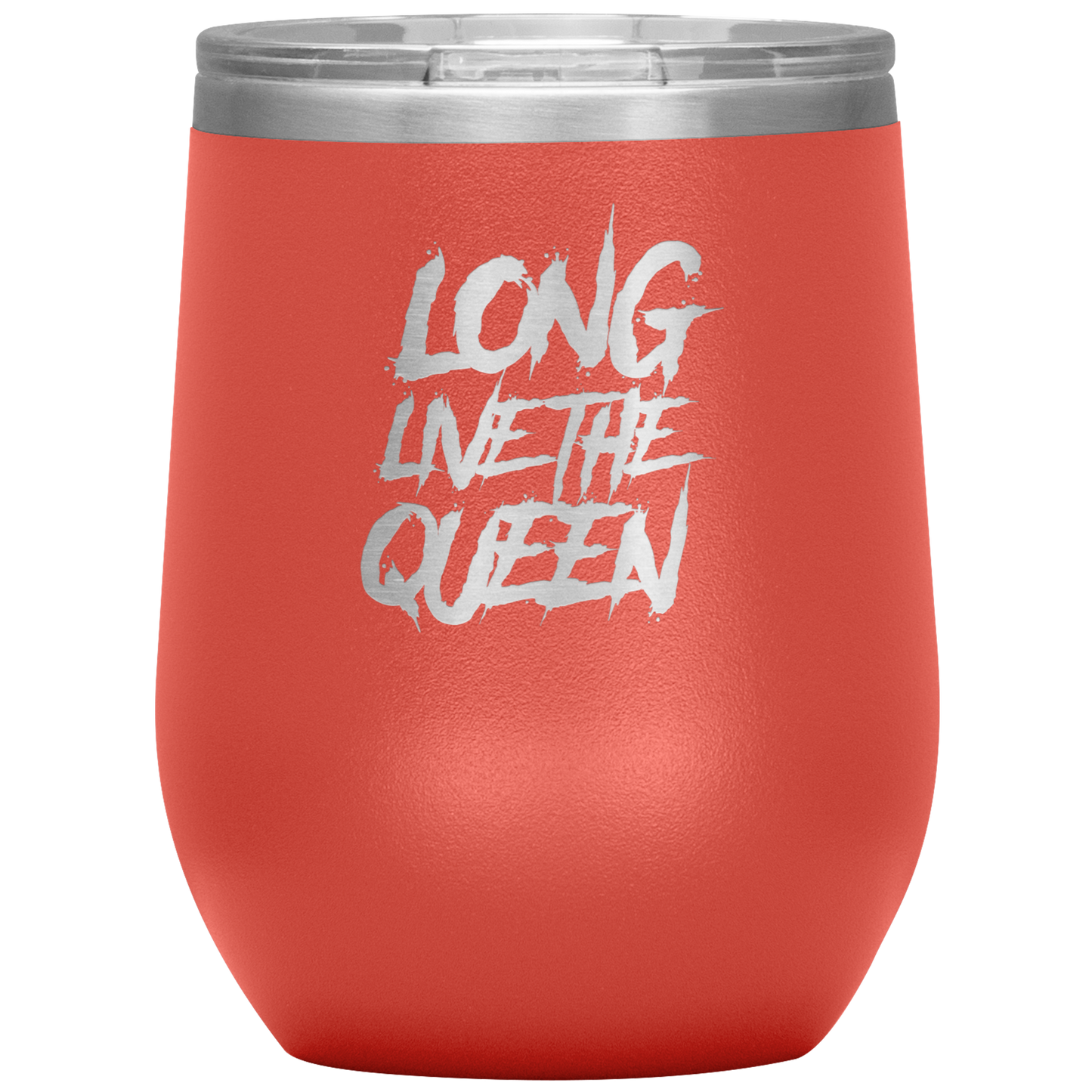 LONG LIVE THE QUEEN SAYING WINE TUMBLER