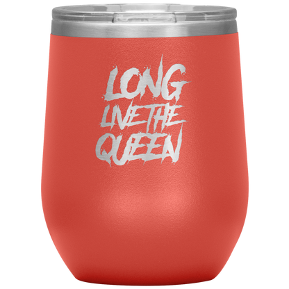 LONG LIVE THE QUEEN SAYING WINE TUMBLER