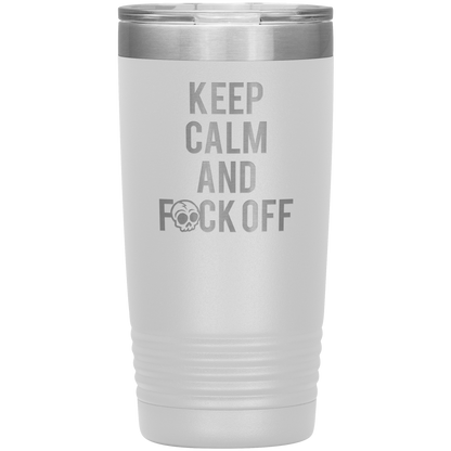 KEEP CALM AND F*CK OFF 20 OZ TUMBLER