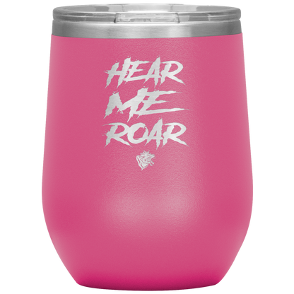 HEAR ME ROAR WINE TUMBLER
