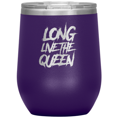 LONG LIVE THE QUEEN SAYING WINE TUMBLER