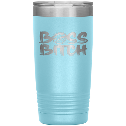 BOSS BITCH 20 0Z TUMBLER